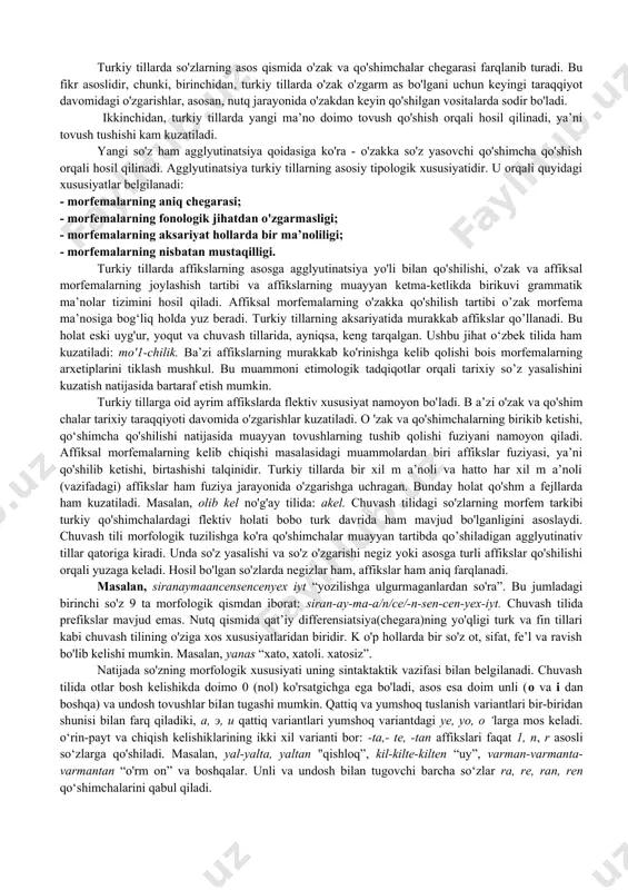 r ko'p uchraydi, bu shakllar ushbu tillarning o'ziga xosligini namoyon etadi. turkiy va m o'g'ui tillari o'rtasidagi moslikni qirg'iz, tuva, yoqut tillariga oid quyidagi faktik misollar orqali ko'rish mumkin. oltoy tillari qarindoshligiga oid fikrlar quyidagicha umumlashtirilgan: 1. turkiy- mo'g'ul-tungus-manchjur tillaridagi aloqadorlik morfologiyaning barcha bo'limlarida kuzatiladi: masalan, -(i)d ko‘plik qo'shimchasi: torin (ot)- torid (otlar), valyaqip (shahar) — valyad (shaharlar); noxor (o'rtoq) - noxod (o'rtoqlar); tuyal (buzoq)- tuyad (buzoqlar) va h.k. 2. aniq morfologik o'xshashliklar tahlili turk-m o'g'ul-tungus-manchjur tillariga xos qadimiy shakllarni tiklash imkonini beradi. tillardagi parallellik morfologik elementlarning bir tildan ikkinchi tilga o'tishi natijasida yuzaga kelgan. 3.tillarning chatishuvi va o‘zaro aloqasida uch nuqtayi nazar farqlanadi. birinchi qarash tarafdorlari (a.shleyxer. m.myuller, qisman a.meye) bir til tizimining bir qancha tizimlardan iborat ekanligini istisno qilgan holda, tillar chatishuvini inkor etadilar. ikkinchi qarash tarafdorlari (g.shuxardt, v.pizani, dj. bonfante va boshqalar) uchun tillar chatishuvi hech qanday to'siq bilmaydigan doimiy va keng ko'lamli jarayon. uchinchi qarash tarafdorlari …
