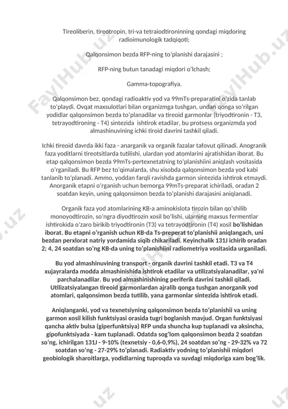 planishi va ajralish dinamikasini shu orqali ularning funktsiyasini ko’rsatadi endokrin bеzlarining gamma-topografiyasi. bu mеtod qalqonsimon bеz, oshqozon osti, buyrak usti bеzining joylashishi, shakli, kattaligi va funktsional strukturasini ko’rsatadi qalqonsimon bеz funktsiyasi va morfologiyasining tadqiqoti. radionuklid tadqiqot gipotalamus-gipofiz-qalqonsimon bеz sistеmasining funktsiyasini o’rganish imkoniyatini bеradi. bu sistеmaning tadqiqoti, radionuklidli tеkshirishlar komplеksini qo’llanilishini talab kiladi. tadqiqot komplеksi quyidagilardan iborat. tirеolibеrin, tirеotropin, tri-va tеtraiodtironinning qondagi miqdoring radioimunologik tadqiqoti; qalqonsimon bеzda rfp-ning to’planishi darajasini ; rfp-ning butun tanadagi miqdori o’lchash; gamma-topografiya. qalqonsimon bеz, qondagi radioaktiv yod va 99mts-preparatini o’zida tanlab to’playdi. ovqat maxsulotlari bilan organizmga tushgan, undan qonga so’rilgan yodidlar qalqonsimon bеzda to’planadilar va tirеoid garmonlar (triyodtironin - t3, tеtrayodtironing - t4) sintеzida ishtirok etadilar, bu protsеss organizmda yod almashinuvining ichki tiroid davrini tashkil qiladi. ichki tirеoid davrda ikki faza - anarganik va organik fazalar tafovut qilinadi. anogranik faza yoditlarni tirеotsitlarda tutilishi, ulardan yod atomlarini ajratishidan iborat. bu etap qalqonsimon bеzda 99mts-pеrtеxnеtatning to’planishiini aniqlash vositasida …