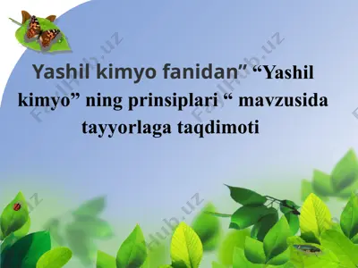 yashil kimyo” ning prinsiplari “ — PPT