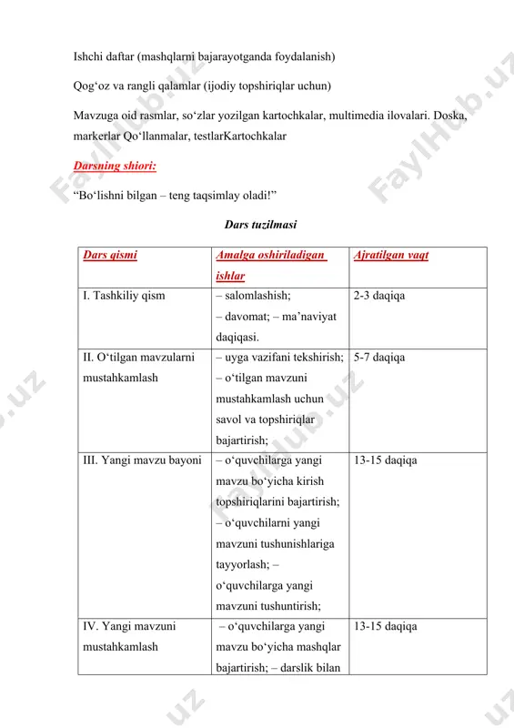 hi bo‘ldi, lekin boshqa do‘stlari unga shunday dedilar: "biz do‘st bo‘lsak, hamma narsani teng bo‘lishimiz kerak!" shunda ular har biriga 4 tadan olma berishdi va hech kim xafa bo‘lmadi. xulosa: – matematika faqat misollarni yechish emas, hayotdagi adolat va tartibni tushunish hamdir. agar biz hamma narsani teng taqsimlasak, do‘stlarimiz bizni yaxshi ko‘radi, hech kim xafa bo‘lmaydi va biz baxtli bo‘lamiz! savol: – agar sizda 20 ta qalam bo‘lsa va 4 ta do‘stingiz bo‘lsa, ularni qanday bo‘lishingiz kerak? (o‘quvchilar javob berishadi: 20 ÷ 4 = 5, har bir do‘stga 5 tadan qalam beriladi.) ✅ xulosa: – hayotda ham, matematikada ham adolat muhim. bo‘lish amali bizga teng taqsimlash, do‘stlik va halollik haqida saboq beradi. endi darsimizni boshlaymiz! ii. o‘tilgan mavzularni mustahkamlash. uyga vazifani tekshirish "rasmli misollar" – matematik misollar rasm va rangli ko`rinishda beriladi o`quvchilar tezkorlik bilan misolni hisoblab berishlari kerak bo`ladi. o‘tilgan mavzu bo‘yicha savol-javob qilinadi vazifalar tekshiriladi iii. yangi mavzu …