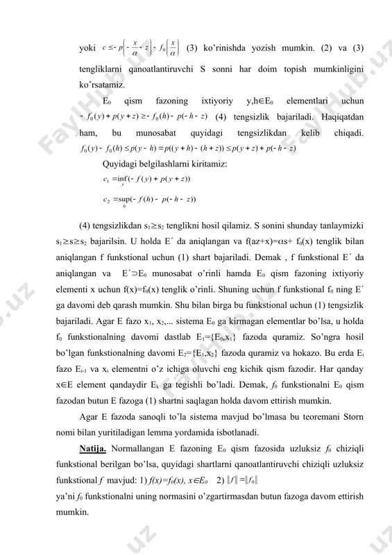 englik bajariladi. agar f(z)=s deb belgilash kiritsak, f(az+x)=(s+f0(x) bajariladi. endi s ni shunday tanlash kerakki, har qanday x(e0 element va ixtiyoriy haqiqiy son ( uchun (1) tengsizlik bajarilsin, ya’ni f(x0)+(s(r(z+(x) (>0 bo’lganda oxirgi tengsizlikni yoki (2) ko’rinishda, agar (>0 bo’lsa, uni yoki (3) ko’rinishda yozish mumkin. (2) va (3) tengliklarni qanoatlantiruvchi s sonni har doim topish mumkinligini ko’rsatamiz. e0 qism fazoning ixtiyoriy y,h(e0 elementlari uchun (4) tengsizlik bajariladi. haqiqatdan ham, bu munosabat quyidagi tengsizlikdan kelib chiqadi. quyidagi belgilashlarni kiritamiz: (4) tengsizlikdan s1(s2 tenglikni hosil qilamiz. s sonini shunday tanlaymizki s1(s(s2 bajarilsin. u holda e( da aniqlangan va f(az+x)=(s+ f0(x) tenglik bilan aniqlangan f funkstional uchun (1) shart bajariladi. demak , f funkstional e( da aniqlangan va e((e0 munosabat o’rinli hamda e0 qism fazoning ixtiyoriy elementi x uchun f(x)=f0(x) tenglik o’rinli. shuning uchun f funkstional f0 ning e( ga davomi deb qarash mumkin. shu bilan birga bu funkstional uchun (1) tengsizlik …