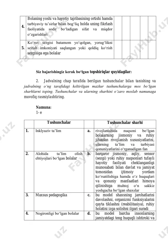 rivojlanishida nuqsoni bo‘lgan bolalarning jismoniy va ruhiy jihatdan rivojlanish xususiyatlarini, ularning ta’lim va tarbiyasi qonuniyatlarini o‘rganadigan fan 2. alohida ta’lim olish ehtiyojlari bo‘lgan bolalar b. barqaror jismoniy, aqliy, sensor (sezgi) yoki ruhiy nuqsonlari tufayli hayotiy faoliyati cheklanganligi munosabati bilan davlat va jamiyat tomonidan ijtimoiy yordam ko‘rsatilishiga hamda o‘z huquqlari va qonuniy manfaatlari himoya qilinishiga muhtoj o‘n sakkiz yoshgacha bo‘lgan shaxslar 3. maxsus pedagogika c. bu model shaxsning jarohatlarini davolashni, organizmi funksiyalarini qayta tiklashni (reabilitasiya), ruhiy holatini izga solishni ilgari suradi 4. nogironligi bo‘lgan bolalar d. bu model barcha insonlarning jamiyatdagi teng huquqli ishtiroki va faoliyatini ta’minlash uchun alohida shaxslarni o‘zgartirish emas, balki jamiyatdagi to‘siqlarga barham berish g‘oyasini ilgari suradi 5. nogironlikning tibbiy modeli e. bolalarning alohida ta’lim olishga bo‘lgan ehtiyojlarini hamda individual imkoniyatlarini hisobga olgan holda ta’lim va tarbiya olishi uchun teng imkoniyatlarni ta’minlaydigan jarayon 6. nogironlikning ijtimoiy modeli f. nogironligi bo‘lganidan yoki bo‘lmasligidan qat’iy nazar, oila, pedagoglar, mutaxassislar, jamiyat …