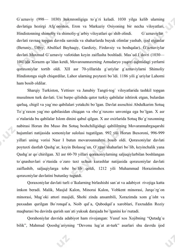 o`qnashuvlari o`rtasida o`zaro taxt uchun kurashlar natijasida qoraxoniylar davlati zaiflashib, saljuqiylarga tobe bo`lib qoldi, 1212 yili muhammad horazimshox qoraxoniylar davlatini butunlay tugutdi. qoraxoniylar davlati turli o`lkalarning birlashishi san`at va adabiyot rivojiga katta imkon beradi. malik, masjid kalon, minorai kalon, vobkent minorasi, jarqo`rg`on minorasi, mag`oki attori masjidi, shohi zinda ansambili, xorazimda xom g`isht va paxsadan qurilgan bo`ronqal`a, noib qal`a, qubodqal`a xaroblari, faxruddin roziy maqbarasi bu davirda qurish san`ati yuksak darajada bo`lganini ko`rsatadi. qorahoniylar davrida adabiyot ham rivojangan: yusuf xos xojibning “qutadg`u bilik”, mahmud qooshg`ariyning “devonu lug`at at-turk” asarlari shu davrda ijod etilgan. mavzu bayoni: saljuqiylar davlati nomi ko`chmanchi turk-o`g`uz qabilasi boshlig`i saljuq nomidan olingan. saljuqiy turklar xi asr 30-yillarida harbiy xizmatlari evaziga xurosonda g`aznaviylardan mulklar oladilar. 1038 yili ular nishopurni egallab, o`z rahbarlari to`g`rulbekni sulton deb e`lon qiddilar. saljuqiylar sekin-asta butun xurosonni (1038—1044), xorazmni (1043) bo`isundirib, g`arbiy eron (1042 va 1051 yil-lar), ozarbayjon (1054) va iroqni bag`dod bilan birga (1055) bosib …