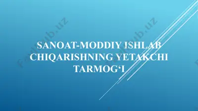 sanoat-moddiy ishlab chiqarishning yetakchi tarmog‘i — PPTX