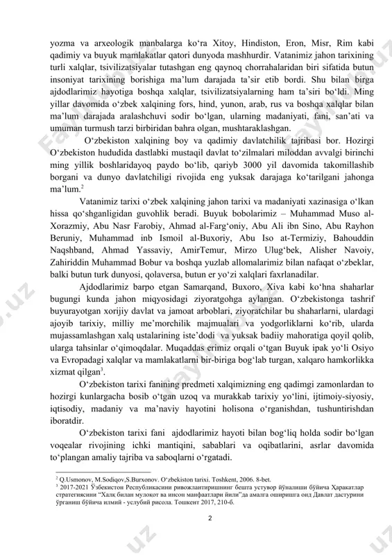 amrovli fan bo‘lib, uni alohida mamlakatlar va xalqlar tarixi, mintaqalar tarixi, jahon tarixi kabilarga bo‘lib o‘rganish ham mumkin. har qaysi mamlakat, har bir xalq o‘zining uzoq va betakror tarixiga ega bo‘lganidek, o‘zbekistonning, o‘zbek xalqining tarixi ham boy va sermazmundir. qadim zamonlardayoq turon, turkiston deb e’tirof etilgan ona vatanimiz turli tarixiy yozma va arxeologik manbalarga ko‘ra xitoy, hindiston, eron, misr, rim kabi qadimiy va buyuk mamlakatlar qatori dunyoda mashhurdir. vatanimiz jahon tarixining turli xalqlar, tsivilizatsiyalar tutashgan eng qaynoq chorrahalaridan biri sifatida butun insoniyat tarixining borishiga ma’lum darajada ta’sir etib bordi. shu bilan birga ajdodlarimiz hayotiga boshqa xalqlar, tsivilizatsiyalarning ham ta’siri bo‘ldi. ming yillar davomida o‘zbek xalqining fors, hind, yunon, arab, rus va boshqa xalqlar bilan ma’lum darajada aralashchuvi sodir bo‘lgan, ularning madaniyati, fani, san’ati va umuman turmush tarzi birbiridan bahra olgan, mushtaraklashgan. o‘zbekiston xalqining boy va qadimiy davlatchilik tajribasi bor. hozirgi o‘zbekiston hududida dastlabki mustaqil davlat to‘zilmalari miloddan avvalgi birinchi ming …
