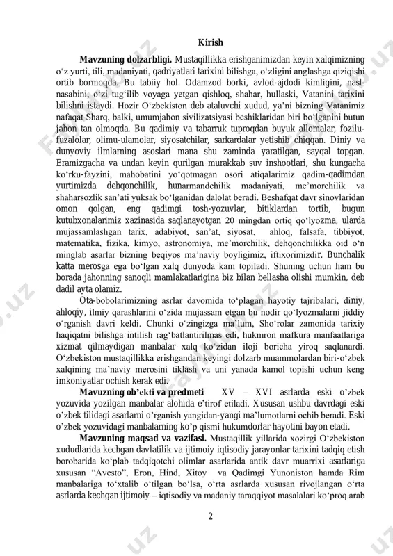 i, diniy, ahloqiy, ilmiy qarashlarini o‘zida mujassam etgan bu nodir qo‘lyozmalarni jiddiy o‘rganish davri keldi. chunki o‘zingizga ma’lum, sho‘rolar zamonida tarixiy haqiqatni bilishga intilish rag‘batlantirilmas edi, hukmron mafkura manfaatlariga xizmat qilmaydigan manbalar xalq ko‘zidan iloji boricha yiroq saqlanardi. o‘zbekiston mustaqillikka erishgandan keyingi dolzarb muammolardan biri-o‘zbek xalqining ma’naviy merosini tiklash va uni yanada kamol topishi uchun keng imkoniyatlar ochish kerak edi. mavuzning ob’ekti va predmeti xv – xvi asrlarda eski o’zbek yozuvida yozilgan manbalar alohida e’tirof etiladi. xususan ushbu davrdagi eski o’zbek tilidagi asarlarni o’rganish yangidan-yangi ma’lumotlarni ochib beradi. eski o’zbek yozuvidagi manbalarning ko’p qismi hukumdorlar hayotini bayon etadi. mavzuning maqsad va vazifasi. mustaqillik yillarida xozirgi o‘zbekiston xududlarida kechgan davlatilik va ijtimoiy iqtisodiy jarayonlar tarixini tadqiq etish borobarida ko‘plab tadqiqotchi olimlar asarlarida antik davr muarrixi asarlariga xususan “avesto”, eron, hind, xitoy va qadimgi yunoniston hamda rim manbalariga to‘xtalib o‘tilgan bo‘lsa, o‘rta asrlarda xususan rivojlangan o‘rta asrlarda kechgan ijtimoiy – iqtisodiy va …