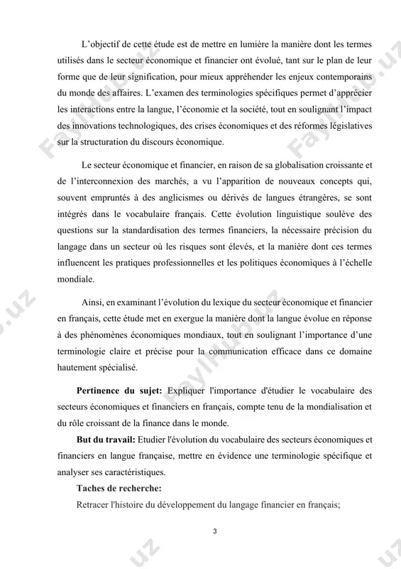 nance. méthodologie de recherche théorique et méthodes de recherche : les recherches de chercheurs tels que n.a.netchaeva, n.d.arutynova, w.humbolt, f.s.michkin sont étudiées comme base. il a été à l'aide d'exemples en analysant le lexique du secteur économique et financière en français. en outre, d'analyser les mécanismes d'évolution du lexique économique et financier en français tout en identifiant les termes spécifiques, leurs origines et leur usage actuel. structure du travail de cours : ce cours comprend une introduction, une conclusion, deux chapitres, littérature, des sites utilisés. les pages contiennent 33 pages. chapitre i. évolution du langage financier en français 1.1 développement de la pensée économique en france: physiocrates, mercantilistes, école classique - influence sur le vocabulaire.formation d'un langage spécifique pour les économistes et les financiers. le langage de l'économie est considéré comme un objet d'étude linguistique reflétant le processus de formation et d'évolution de l'économie française. chaque période de développement de …