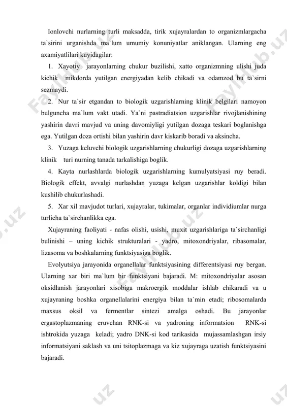 informatsion rnk-si ishtrokida yuzaga keladi; yadro dnk-si kod tarikasida mujassamlashgan irsiy informatsiyani saklash va uni tsitoplazmaga va kiz xujayraga uzatish funktsiyasini bajaradi. xujayra bulinishi, kupayishi va rivojlanishi kabi murakkab jarayonlarda bir vaktda kup organellalar ishtirok etadi. yuzaki karaganda xujayraning xayotiy faoliyatida kandaydir bir struktura eng muxim va u xamma funktsiyalarni boshkaruvchidek tuyuladi. xujayra yadrosi, undagi xromosomalar va spetsifik makromolekulalar –dnk shunday muxim axamiyatli strukturalar xisoblanadilar. ammo yadro, xromosomalar va dnk bajaruvchi funktsiyalar kanchalik muxim bulmasin, bu funktsiyalar mitoxondriyalar tomonidan xosil kilinadigan makroergik moddalar va xujayrani yuzlab mikrostrukturalarida xosil buluvchi birikmalarsiz amalga oshmaydi. ular orasida dnk-makromolekulasi xolatlarini nazorat kiluvchi moddalar bor. xujayra xayoti va faoliyati, uning ichki strukturasining uzaro alokasi xamda tashki muxit bilan alokaga boglik. tashki muxit xujayra strukturalari va undagi modda almashinuviga ta`sir kursatadi va ularda ma`lum uzgarishlar keltirib chikaradi. ionlovchi radiatsiya, tashki muxitning odatdan tashkari kuchli ta`sirchan faktori sifatida xujayradagi modda almashinishini buzadi, turli strukturalarda emirilishlar chikaradi, unga …