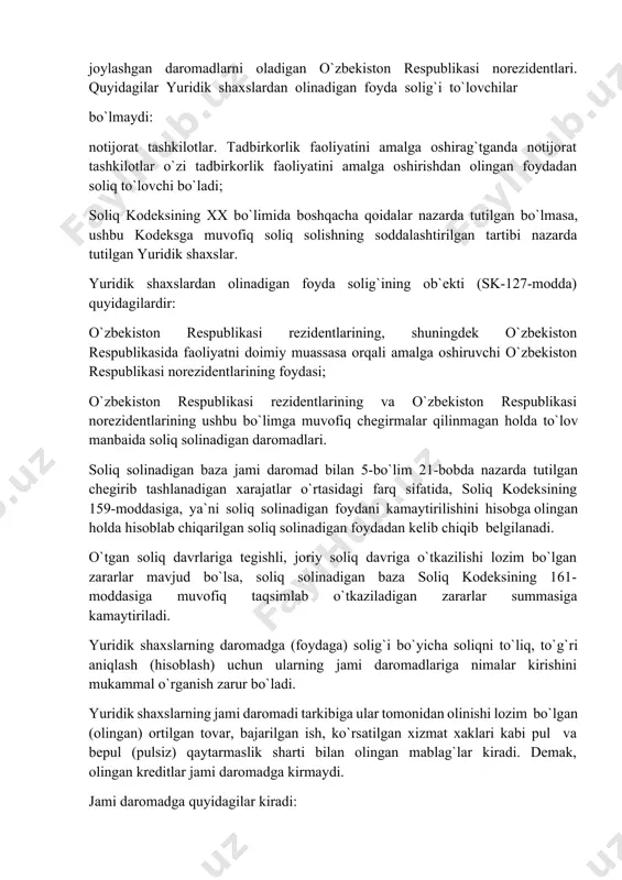 `i to`lovchilar bo`lmaydi: notijorat tashkilotlar. tadbirkorlik faoliyatini amalga oshirag`tganda notijorat tashkilotlar o`zi tadbirkorlik faoliyatini amalga oshirishdan olingan foydadan soliq to`lovchi bo`ladi; soliq kodeksining xx bo`limida boshqacha qoidalar nazarda tutilgan bo`lmasa, ushbu kodeksga muvofiq soliq solishning soddalashtirilgan tartibi nazarda tutilgan yuridik shaxslar. yuridik shaxslardan olinadigan foyda solig`ining ob`ekti (sk-127-modda) quyidagilardir: o`zbekiston respublikasi rezidentlarining, shuningdek o`zbekiston respublikasida faoliyatni doimiy muassasa orqali amalga oshiruvchi o`zbekiston respublikasi norezidentlarining foydasi; o`zbekiston respublikasi rezidentlarining va o`zbekiston respublikasi norezidentlarining ushbu bo`limga muvofiq chegirmalar qilinmagan holda to`lov manbaida soliq solinadigan daromadlari. soliq solinadigan baza jami daromad bilan 5-bo`lim 21-bobda nazarda tutilgan chegirib tashlanadigan xarajatlar o`rtasidagi farq sifatida, soliq kodeksining 159-moddasiga, ya`ni soliq solinadigan foydani kamaytirilishini hisobga olingan holda hisoblab chiqarilgan soliq solinadigan foydadan kelib chiqib belgilanadi. o`tgan soliq davrlariga tegishli, joriy soliq davriga o`tkazilishi lozim bo`lgan zararlar mavjud bo`lsa, soliq solinadigan baza soliq kodeksining 161-moddasiga muvofiq taqsimlab o`tkaziladigan zararlar summasiga kamaytiriladi. yuridik shaxslarning daromadga (foydaga) solig`i bo`yicha soliqni …