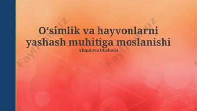 oʻsimlik va hayvonlarni yashash muhitiga moslanishi — PPTX
