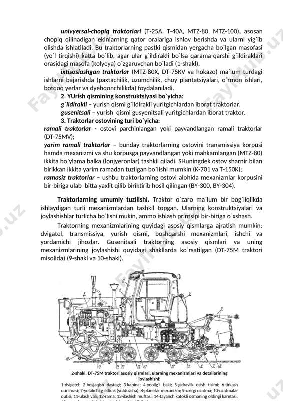 orlari vazifasiga ko’ra 3 xil bo’ladi: 1. umumiy ishlarga rno’ljallangan (haydov) traktorlari (t-4a;t-100m; k-701). 2. universal-chopiq traktorlar (t-28x4, mtz-80x). 3. maxsus traktorlar (dt-75b, t-54v) yurish qismini xiliga ko’ra: 1.g’ildirakli traktorlar (mtz-80: t-42l ). 2. zanjirli traktorlar (t-4a: dt-75m). asosi(ostov)ni tuzilishiga ko’ra: 1. ramali traktorlar (dt-75m: k-701); 2. yarim ramali traktorlar (t-40a: mtz-80); 3. ramasiz traktorlar (rioni-2: t-14k) normal tortish kuchiga qarab qishloq xo’jalik traktorlari tuzilishi jihatidan bir-biridan farq qiladigan to’qqiz klassga bo’linadi. tortish kuchi-traktorning eng kichik ish tezligida (1 tezlik) ishlaganda ilmog’ida hosil etadigan kuchga aytiladi. u tonna yoki (kn) bilan o’lchanadi 0,2t (2kn); 0,6t (6kn); 0,9t (9kn); l,4t (14kn); 2,0t (20kn); 3,0t (30kn); 4,0t (40kn); 5,0t (50kn); 6,0t (60kn) tortish kuchiga ega bo’lgan qishloq xo’jalik traktorlari ishlab chiqariladi. hozirgi zamon traktorlari quyidagi asosiy belgilariga ko`ra klassifikatsiyalanadi (1-shakl). 1. vazifasi bo`yicha: umumiy ishlarga mo`ljallangan traktorlar (dt75mv, t150k, t-4a, k-701), ushbu traktorlar yerni haydash, ekish, ishlov berish (kultivatsiya), yig`im-tyerim va boshqa …