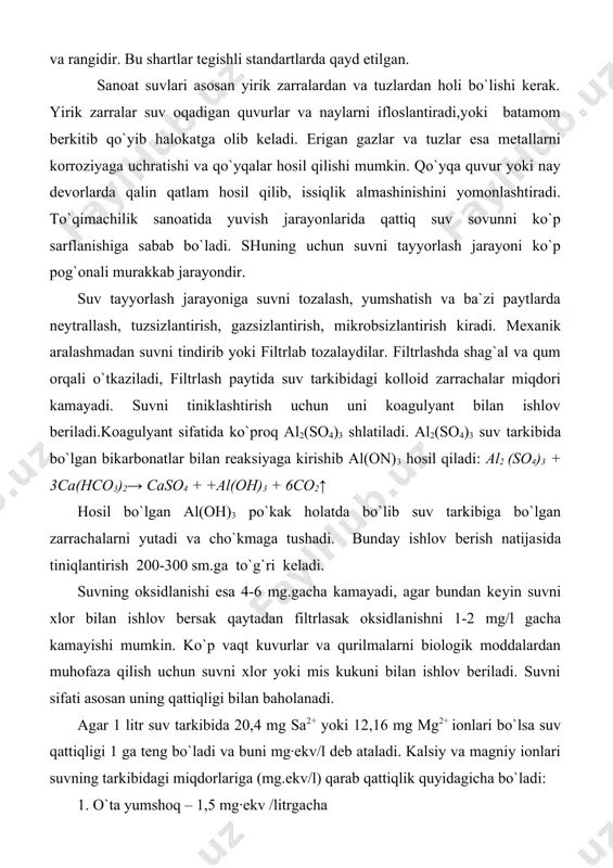 4 mg sa2+ yoki 12,16 mg mg2+ ionlari bo`lsa suv qattiqligi 1 ga teng bo`ladi va buni mg∙ekv/l deb ataladi. kalsiy va magniy ionlari suvning tarkibidagi miqdorlariga (mg.ekv/l) qarab qattiqlik quyidagicha bo`ladi: 1. o`ta yumshoq – 1,5 mg∙ekv /litrgacha 2. yumshoq – 1,5 - 3,0 mg∙ekv /litr 3. o`rtacha –3,0-6,0 mg∙ekv /litr 4. qattiq – 6,0-10,0 mg∙ekv /litr 5. o`rta qattiq – 10,0 mg∙ekv/litrdan yuqori. suvning qattiqligi-vaqtincha qattiqlik, doimiy qattiqlik va umumiy qattiqliklarga bo`linadi. vaqtincha qattiqlik, ya`ni karbonatli qattiqlik suvning tarkibidagi kalsiy bikarbonat ca(hco3)2 va magniy bikarbonat mg(hco3)2 miqdori bilan xarakterlanadi, ya`ni qaynatishda bu tuzlar cho`kma holiga o`tib idish tubiga cho`kadi. qaynash vaqtida beradigan asosiy kimyoviy jarayon quyidagicha kechadi: ca(hco3)2→ caco3+ h2o + co2 2 mg(hco3)2→ mgco3+ mg(oh)2+ 2 co2+ h2o doimiy qattiqlikni magniy va kalsiy nitratlari, xloridlari, sulfatlari hosil qiladi va vaqtida cho`kmaga tushmaydi. vaqtinchalik va doimiy qattiqlarning yig`indisiga umumiy qattiqlik deyiladi. qattiqlikni kamaytirish uchun turli usullar qo`llaniladi. 1. …
