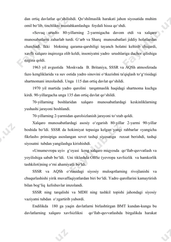 n davlatlarni birlashtirgan bmt kundan-kunga bu davlatlarning xalqaro xavfsizlikni qo‘llab-quvvatlashda birgalikda harakat qilishning haqiqiy markaziga aylanib bormoqda, uning munozaralarini tinch yo‘l bilan hal etish, mojarolarnibartaraf etish borasidagi nufuzi tobora oshmoqda.