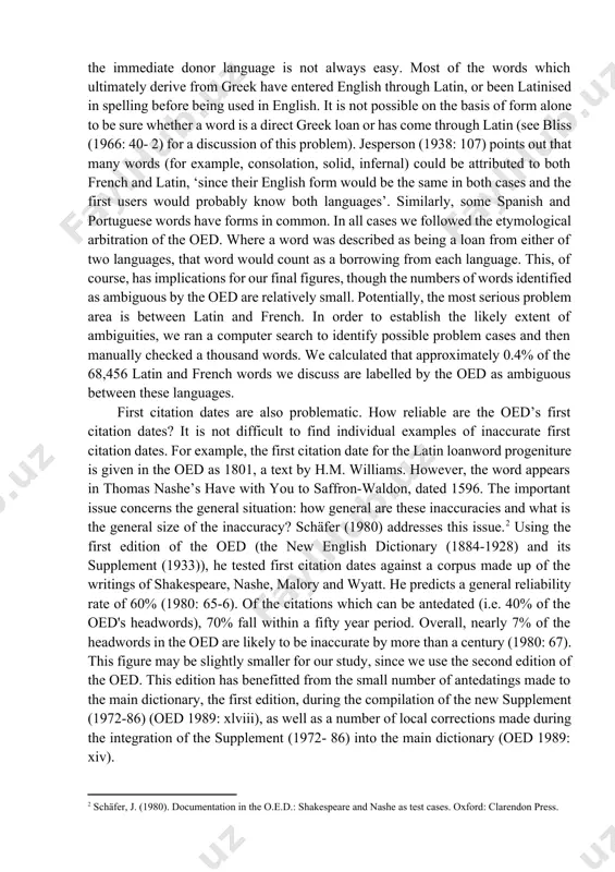 ons our aim was to categorise loanwords according to the immediate donor language and the date of the first citation within the oed. thus, the word centre would be categorised as a loan from the french centre, in spite of the fact that french had adopted it from latin centrum and that latin in turn had adopted it from greek . the first citation date is 1374 (a text from chaucer). however, identifying the immediate donor language is not always easy. most of the words which ultimately derive from greek have entered english through latin, or been latinised in spelling before being used in english. it is not possible on the basis of form alone to be sure whether a word is a direct greek loan or has come through latin (see bliss (1966: 40- 2) for a discussion of this problem). jesperson (1938: 107) points out that many words …
