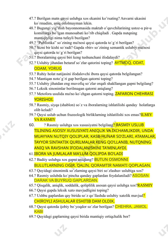 a buyruq gaplarda foydalandi shuladan tashqari 43. ? jamiyatdagi o’zgarishlar birinchi bo’lib tilning qaysi bo’limida o’z aksini topadi? tilning lug’at qismida 44. ? ma’lum ijtimoiy guruh vakillari nutqiga xos so’zlar -bu? jargonlar 45. ? qaysi nutq uslubida terminlardan foydalaniladi?ilmiy 46. ? nutqda adabiy normalar buzilishining subyektiv sabablari -bu? 47. ? berilgan matn qaysi uslubga xos ekanini ko’rsating? anvarni ukasini ko`rmadim, aniq eslolmayman lekin. 48. ? bugungi yig’ilish bayonnomasida maktab o’quvchilarining ustoz-u pir-u komillarga bo’lgan munosabati ko’rib chiqiladi . gapda nutqning mantiqiyligi nima tufayli buzilgan? 49. ? “publistika” so`zining ma'nosi qaysi qatorda to`g`ri berilgan? 50. ? sizni bir kishi so`radi? gapda «bir» so`zining semantik uslubiy ma'nosi qaysi qatorda to`g`ri berilgan? 51. ? iboralarning qaysi biri keng tushunchani ifodalaydi? 52. ? uslubiy jihatdan betaraf so`zlar qatorini toping? aytmoq, odat, odam, yorug 53. ? ruhiy holat natijasini ifodalovchi ibora qaysi qatorda belgilangan? 54. ? mantiqan noto`g`ri gap berilgan qatorni toping? 55. ? uslubiy …