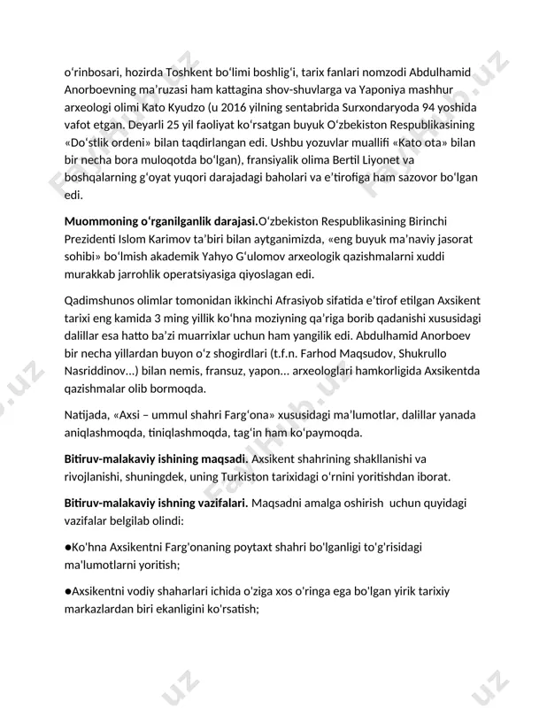 oqda. bitiruv-malakaviy ishining maqsadi. axsikent shahrining shakllanishi va rivojlanishi, shuningdek, uning turkiston tarixidagi oʻrnini yoritishdan iborat. bitiruv-malakaviy ishning vazifalari. maqsadni amalga oshirish uchun quyidagi vazifalar belgilab olindi: ●ko'hna axsikentni farg'onaning poytaxt shahri bo'lganligi to'g'risidagi ma'lumotlarni yoritish; ●axsikentni vodiy shaharlari ichida o'ziga xos o'ringa ega bo'lgan yirik tarixiy markazlardan biri ekanligini ko'rsatish; ●axsikent, axsiket, axsi, eski axsi kabi so'zlarni etimologiyasi, hudud etnografiyasi, tarixi hamda kosonsoyning quyilish havzasida topib o'rganilgan axsiket arxeologik yodgorligi haqidagi ma'lumotlarni qazishmalar jarayonida topilgan materiallar aossida yoritib berish. mavzuning ilmiy yangiligi va ahamiyati. axsikent shahri tarixini o'rganish borasida amaliy ishlarga 2017 yil 16 oktyabrda o'zbekiston respublikasi vazirlar mahkamasining "namangan viloyatining to'raqo'rg on tumanida "axsikent" areologiya merosi obyektini muhofaza qilish va tadqiq etish yodgorlik majmuasini tashkil etish to'g'risida" 831-sonli qaror qabul qilinishi turtki bo'ldi. ushbu qaror asosida majmuani saqlash, uning ish faoliyatini samarali tashkil etish maqsadida viloyat hokimligi muassisligida davlat unitar korxonasi shaklidagi "axsikent" arxeologiya merosi obyektini muhofaza qilish …