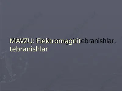 elektromagnit tebranishlar — PPTX