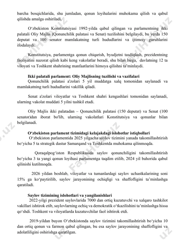 kama qilish va qabul qilishda amalga oshiriladi. oʻzbekiston konstitutsiyasi 1992-yilda qabul qilingan va parlamentning ikki palatali oliy majlis (qonunchilik palatasi va senat) tuzilishini belgilaydi, bu yerda 150 deputat va 100 senator mamlakatning turli hududlarini va ijtimoiy guruhlarini ifodalaydi. konstitutsiya, parlamentga qonun chiqarish, byudjetni tasdiqlash, prezidentning faoliyatini nazorat qilish kabi keng vakolatlar beradi, shu bilan birga, davlatning 12 ta viloyati va toshkent shahrining manfaatlarini himoya qilishni ta’minlaydi. ikki palatali parlament: oliy majlisning tuzilishi va vazifalari qonunchilik palatasi a'zolari 5 yil muddatga xalq tomonidan saylanadi va mamlakatning turli hududlarini vakillik qiladi. senat a'zolari viloyatlar va toshkent shahri kengashlari tomonidan saylanadi, ularning vakolat muddati 5 yilni tashkil etadi. oliy majlis ikki palatadan – qonunchilik palatasi (150 deputat) va senat (100 senator)dan iborat bo'lib, ularning vakolatlari konstitutsiya va qonunlar bilan belgilanadi. oʻzbekiston parlament tizimidagi kelajakdagi islohotlar istiqbollari oʻzbekiston parlamentida 2025 yilgacha saylov tizimini yanada takomillashtirish boʻyicha 5 ta strategik dastur samarqand va toshkentda muhokama …