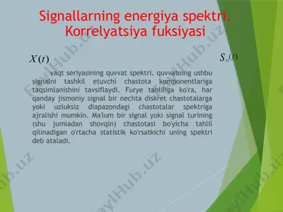 signallarning energiya spektri. korrelyatsiya fuksiyasi — PPTX