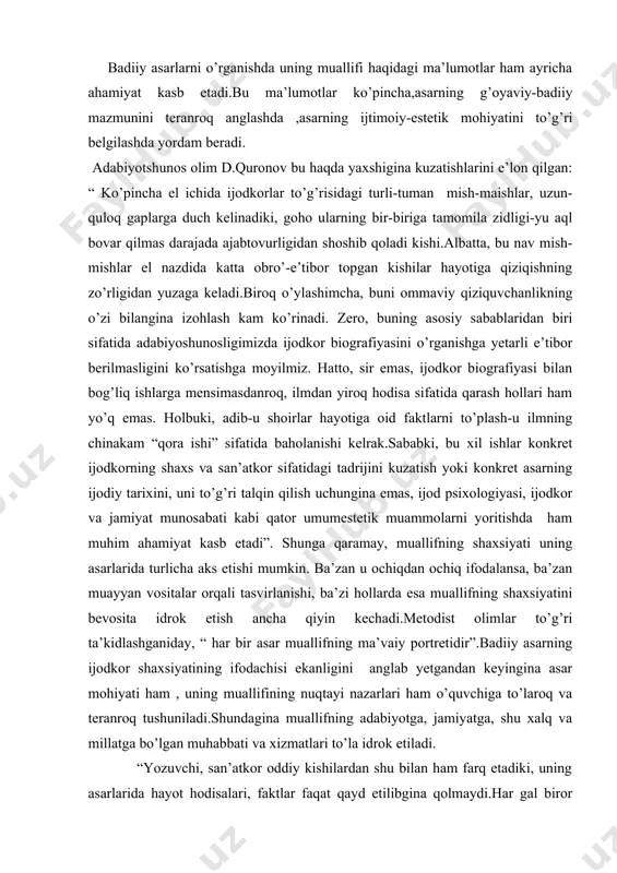 idrok etish ancha qiyin kechadi.metodist olimlar to’g’ri ta’kidlashganiday, “ har bir asar muallifning ma’vaiy portretidir”.badiiy asarning ijodkor shaxsiyatining ifodachisi ekanligini anglab yetgandan keyingina asar mohiyati ham , uning muallifining nuqtayi nazarlari ham o’quvchiga to’laroq va teranroq tushuniladi.shundagina muallifning adabiyotga, jamiyatga, shu xalq va millatga bo’lgan muhabbati va xizmatlari to’la idrok etiladi. “yozuvchi, san’atkor oddiy kishilardan shu bilan ham farq etadiki, uning asarlarida hayot hodisalari, faktlar faqat qayd etilibgina qolmaydi.har gal biror hodisa, fakt haqidagi hikoya-yozuvchining,san’atkorning shu narsaga, hodisaga, pirovardida-kishilarga ijobiy yoki salbiy munosabati bilan sug’orilgan bo’ladi.bu “ munosabat faktori” shunchalik muhimki, faqat ugina bizga hodisa haqida haqqoniy, mukammal, yorqin tasavvur bera oladi. san’atkorning ijobiy munosabati, mehri va muhabbati bilan qizdirilgan hayotiy fakt, xuddi endigina cho’g’dan olingan temirdek, o’z rangi, harorati,fazilatlari bilan hayratga solishi va tahsinimizga sazovor bo’lishi mumkin”. asar matni ustida ishlash asnosida muallif nuqtayi nazarini aniqlashga imkon beradigan nuqtalarga o’quvchilar e’tiborini tortish, shu asosda muallif aytgan fikrlar zamiridagi aytilmagan …