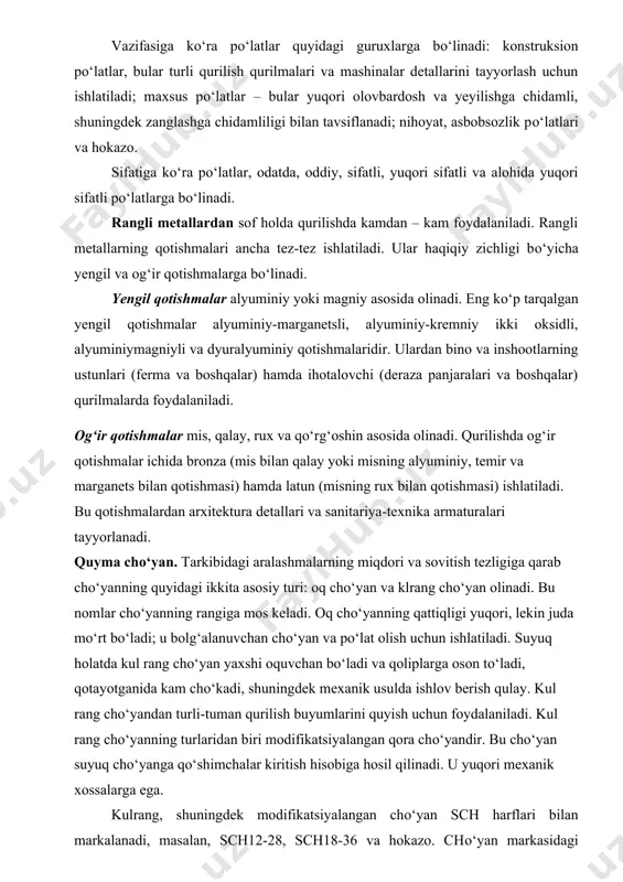 ng qotishiga kо‘ra sokin, yarim sokin va qaynaydigan pо‘latlarga bо‘lish qabul qilingan. legirlangan deb, tarkibida legirlovchi qо‘shimchalar (nikel, xrom, volfram, molibden, mis, alyuminiy va boshqalar) mavjud bо‘lgan pо‘latga aytiladi. tarkibiga kiritilgan legirlovchi qо‘shilmalarga qarab pо‘lat xrom-marganetsli, marganets-nikel-misli pо‘lat va hokazolar deb aytiladi. bundan tashqari, tarkibidagi jami qо‘shilmalarga kо‘ra pо‘latlar kam legirlangan (tarkibidagi legirlovchi qо‘shilmalar miqdori 2,5% gacha bо‘lgan), о‘rtacha legirlangan (tarkibidagi legirlovchi qо‘shilmalar miqdori 2,5 dan 10% gacha bо‘lgan) va kо‘p legirlangan (tarkibidagi legirlovchi qо‘shilmalar 10% dan ortiq) pо‘latlarga bо‘linadi. vazifasiga kо‘ra pо‘latlar quyidagi guruxlarga bо‘linadi: konstruksion pо‘latlar, bular turli qurilish qurilmalari va mashinalar detallarini tayyorlash uchun ishlatiladi; maxsus pо‘latlar – bular yuqori olovbardosh va yeyilishga chidamli, shuningdek zanglashga chidamliligi bilan tavsiflanadi; nihoyat, asbobsozlik pо‘latlari va hokazo. sifatiga kо‘ra pо‘latlar, odatda, oddiy, sifatli, yuqori sifatli va alohida yuqori sifatli pо‘latlarga bо‘linadi. rangli metallardan sof holda qurilishda kamdan – kam foydalaniladi. rangli metallarning qotishmalari ancha tez-tez ishlatiladi. ular haqiqiy zichligi bо‘yicha …