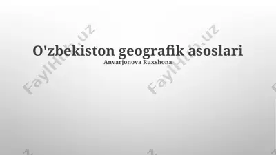 o'zbekiston geografik asoslari — PPTX