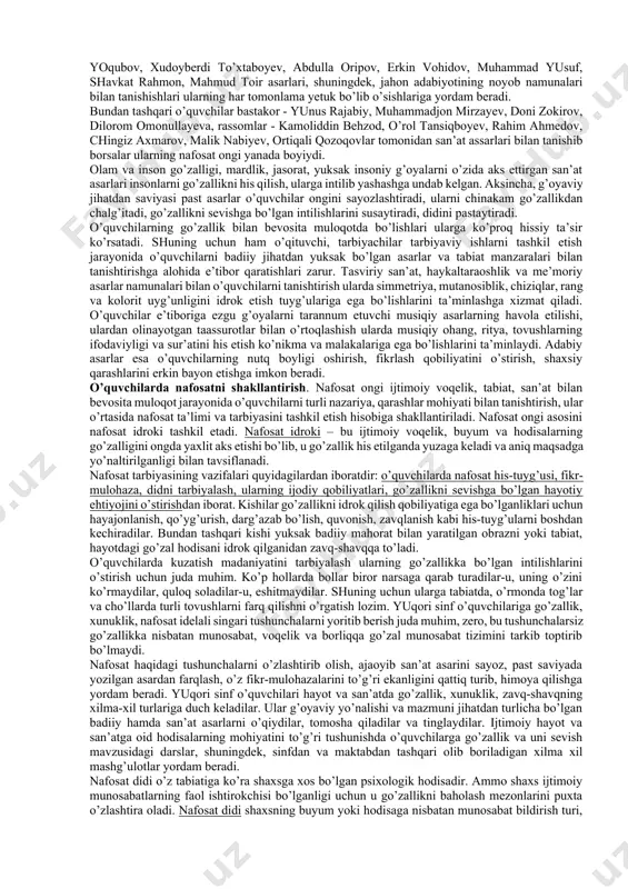 ning ayrim sifatlarini o’zaro ta’siri natijasida nafosat madaniyati doimo o’zgarib turadi. shaxs nafosat madaniyatining asosiy tarkibiy qismlari bu nafosat ongi, nafosatni his etishga bo’lgan ehtiyoj, uni qondirish yo’lida tashkil etilgan munosabatlardir. nafosat ongi go’zallik, go’zallikni his etish, uning mohiyatini anglash, nafosat his-tuyg’usi, nafosat didi kabi tushunchalarning ongda aks etishi. nafosat ongning tarkibiy qismlari o’ziga xos murakkab tuzilishiga egadir: nafosat madaniyati go’zallikni his etish, undan zavqlanish, mavjud go’zalliklarni asrash va boyitish yo’lida o’zlashtirilgan bilim hamda amalga oshiriladigan nafosat faoliyatini tashkil etish darajasining sifat ko’rsatkichidir. nafosat ongi go’zallikni qadrlash va uni boyitish yo’lidagi amaliy harakatni keng ko’lamda tashkil etish asosida takomillashib boradi. nafosatning asosiy xususiyatlari. tarbiyaviy ishlarni tashkil etishda nafosat idrokining psixologik qonuniyatlarini hisobga olish lozim. bu xususiyatlar ilk yoshdagi bolalarga xos hamda rivojlanish, nafosat tajribasi, tasavvurlarning shakllanganlik darajasiga bog’liq. atrof-olam hodisalari dastlab nafosat sifatida namoyon bo’lmaydi. bunday bo’lishdan oldin ular idrok etiluvchan, mazmunli, tushunarli bo’lishi lozim. demak, tarbiyachi, o’qituvchining birinchi navbatdagi …