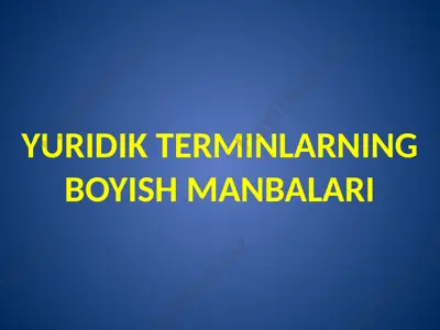 yuridik terminlarning boyish manbalari — PPTX