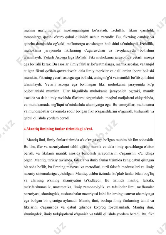 ga asoslanganligini ko'rsatadi. izchillik, fikrni qarshilik tomonlarga qarshi o'zaro qabul qilinishi uchun zarurdir. bu, fikrning qanday va qancha darajasida og'zaki, ma'lumotga asoslangan bo'lishini ta'minlaydi. izchillik, muhokama jarayonida fikrlarning o'zgaruvchan va rivojlanuvchi bo'lishini ta'minlaydi. yetarli asosga ega bo'lish: fikr muhokama jarayonida yetarli asosga ega bo'lishi kerak. bu asoslar, ilmiy faktlar, ko'rsatmalarga, mantik asoslar, va tanqid etilgan fikrni qo'llab-quvvatlovchi dala ilmiy taqrizlar va dalillardan iborat bo'lishi mumkin. fikrning yetarli asosga ega bo'lishi, uning to'g'ri va mantikli bo'lib qolishini ta'minlaydi. yetarli asosga ega bo'lmagan fikr, muhokama jarayonida ko'p oqibatlanishi mumkin. ular birgalikda muhokama jarayonida og'zaki, mantik asosida va dala ilmiy ravishda fikrlarni o'rganishda, maqbul natijalarni chiqarishda, va muhokamada sog'liqni ta'minlashda ahamiyatga ega. bu tamoyillar, muhokama va munosabatlar davomida sodir bo'lgan fikr o'zgarishlarini o'rganish, tushunish va qabul qilishda yordam beradiначало формы. 4.mantiq ilmining fanlar tizimidagi o’rni. mantiq ilmi, ilmiy fanlar tizimida o'z o'rniga ega bo'lgan muhim bir ilm sohasidir. bu ilm, fikr va nazariyalarni …