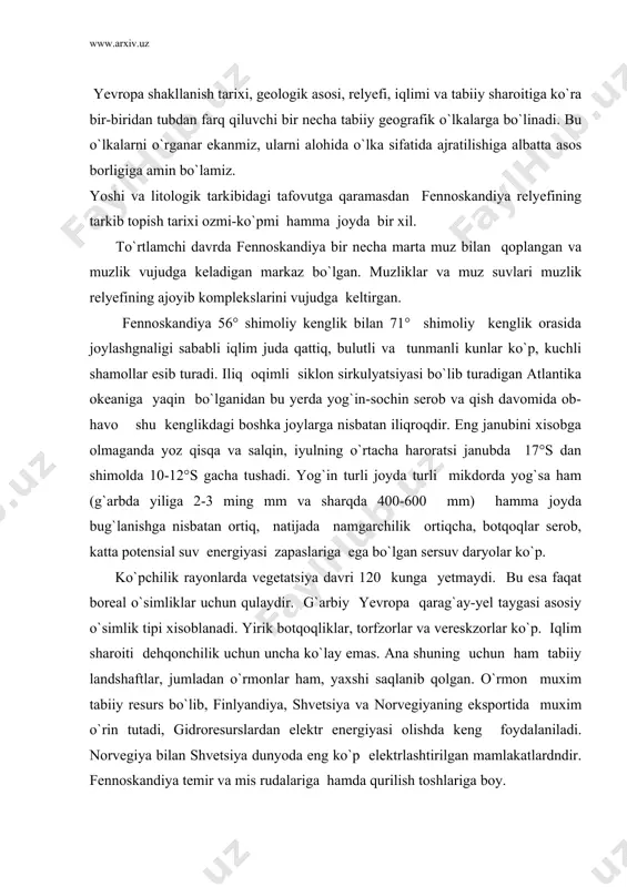 rmonlar ham, yaxshi saqlanib qolgan. o`rmon muxim tabiiy resurs bo`lib, finlyandiya, shvetsiya va norvegiyaning eksportida muxim o`rin tutadi, gidroresurslardan elektr energiyasi olishda keng foydalaniladi. norvegiya bilan shvetsiya dunyoda eng ko`p elektrlashtirilgan mamlakatlardndir. fennoskandiya temir va mis rudalariga hamda qurilish toshlariga boy. tog`lik oblast fennoskandiyaning g`arbiy tog`li qismi ikkita yirik orografik birlik: skandinaviya tog`lari va norlandiya yassi tog`ligidan iborat. skandinaviya tog`lari shimoli-sharqiy yo`nalishda cho`zilgan o`rtacha balandlikdagi usti yassi to`lqinsimon, tog`liklar-fyeldlardan iboratdir. fyeldlarni tektonik vodiylar ayrim massivlarga ajratib qo`ygan. g`arbdan fordlar, sharqdan daryo vodiylari va fordsimon ko`llar ana shu vodiylar bo`ylab kirib borgan. skandinaviya tog`larining sharqiy yon bag`ri g`arbiy yon bag`ridan qiyarok, lekin normandiya yassi tog`ligiga jarlik hosil qilib tik tushadi. skandinaviya tog`laridan normandiya yassi tog`ligiga o`tiladigan yon bag`ir qattiq bukilgan, bu yerda uzun f`ordsimon ko`llar va chuqur daryo vodiylari hosil bo`lgan. skandinaviyaning sharqiy qismini kesib o`tadigan tektonik yoriqlar ko`pincha shimoliy-g`arbiy yunalishdadir. yer yuzasi zina shaklida bo`lganidan bunday yoriqlarda serostona konskvent daryolar …