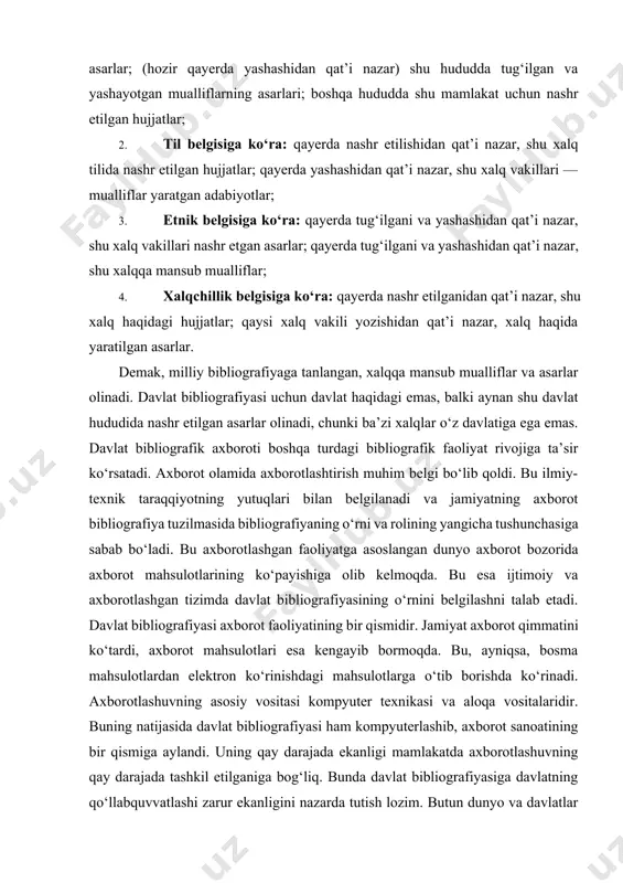 ashuvning asosiy vositasi kompyuter texnikasi va aloqa vositalaridir. buning natijasida davlat bibliografiyasi ham kompyuterlashib, axborot sanoatining bir qismiga aylandi. uning qay darajada ekanligi mamlakatda axborotlashuvning qay darajada tashkil etilganiga bog‘liq. bunda davlat bibliografiyasiga davlatning qo‘llabquvvatlashi zarur ekanligini nazarda tutish lozim. butun dunyo va davlatlar o‘rtasida davlat bibliografiyasining rivojlanishi uzviy bog‘liqlikda amalga oshadi. bu universal bibliografik hisobga olish dasturida va «yevropa iqtisodiy hamkorligini» tashkil etishda ham nazarda tutilgan. turli mamlakatlar davlat bibliografiyasining avtomatlashgan tizimini dasturiy ta’minlash nashriyotlarga va kitob savdosi tashkilotlariga topshirilgan. bu bibliografiya, nashriyot va kitob savdosi ishining birikib ketishiga olib keladi. xalqaro miqyosda olib borilsa, dunyo axborot bozoriga chiqishni osonlashtiradi. davlat bibliografiyasi tizimida iste’molchilar quyidagi imkoniyatlarga ega bo‘ladi: 1. davlat bibliografiyasi taraqqiyotini aniqlashda iste’molchilartalablari asosiy omil bo‘ladi. 2. iste’molchilar qarorlarni hal etishda ishtirok etadilar. 3. davlat bibliografiyasi markazi muntazam iste’molchilarningaxborotga bo‘lgan talablarini o‘rganadi va undan tijorat xizmatini tashkil etishda foydalanadi. 4. kutubxonalar davlat bibliografiyasi mahsulotlarining asosiyiste’molchilari bo‘lib qolaveradi, buning …