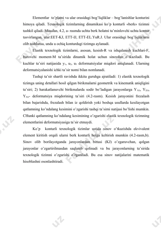 ) bu xarakteristika ett kuch ta’siriga moyilligi yoki bikirlikka teskari proportsional miqdor deyiladi. ett yoki uni har bir zvenosini statik xarakteristikasi gisterezis sirtmog’i ko’rinishdagi grafikni beradi (2-bob). shuning uchun ham ett dinamik xarakteristika tenglamalarida statik miqdorni o’zgarmas koeffitsient ko’rinishida hisobga olinadi. shuning uchun gisterezis sirtmog’i ko’rinishdagi qonunga asoslangan grafikni to’g’ri chiziqli holat qonuniga asoslangan tenglamaga olib kelish kerak. bu oddiy hol bo’lib, unda elastik xususiyatga ega bo’lgan xarakteristikalarni ajratib olish orqali amalga oshiriladi. ishqalanish bilan ishlaydigan n chiziqli elastik elementlardan tuzilgan ett ni analitik tadqiqotlash natijasida shuni aytish mumkinki, elastik tashkil etuvchi xarakteristika 4.5,a-rasmda tasvirlanganday, koordinatani boshlanish nuqtasidan o’tuvchi yuklash kuchidan tashkil bo’lgan, agar ishqalanish kuchi doyimiy qiymatni saqlab tursa, egri chiziq 2-chi to’g’ri qismiga parallel to’g’ri chiziq 1-chi holatda bo’ladi. yuklovchi kuchga proportsional ravishda o’zgaruvchi ishqalanish kuchining chiziqli xarakteristikasi koordinatalarning boshlang’ich nuqtasidan o’tib, 2 va 3 qismlarga assimetrik bo’ladi (4.6, b-rasm). rasm. elastik texnologik tizimning statik xarakteristikasini tasvirlovchi sxema. …