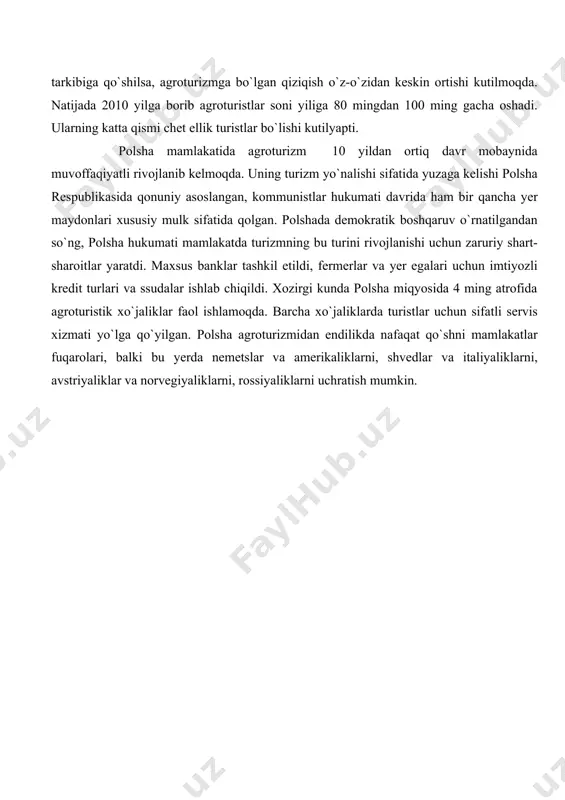 htiradilar, otda sayohat qilishga taklif etadilar. birmuncha rivojlangan agrofermalar golf, tennis kortlari va skvoshlarga ega. ammo ayrim ishbilarmonlar agroturizmga nisbatan talab ortib borayotganiga qaramay, uni asosiy foyda manbai hisoblamaydilar. analitik firma mag consulting ning tadqiqot natijalariga ko`ra, chexiyada turistik agentlik yordamida 90 dan ortiq fermalarning agroturizm sohasidagi faoliyatini tartibga solish mumkin. bugungi kunda qishloq joylarida hordiq chiqarayotganlar soni yiliga 30 mingdan ortmoqda, shundan 8 mingi chet el fuqarolaridir. chexiya yevropa ittifoqi mamlakatlari tarkibiga qo`shilsa, agroturizmga bo`lgan qiziqish o`z-o`zidan keskin ortishi kutilmoqda. natijada 2010 yilga borib agroturistlar soni yiliga 80 mingdan 100 ming gacha oshadi. ularning katta qismi chet ellik turistlar bo`lishi kutilyapti. polsha mamlakatida agroturizm 10 yildan ortiq davr mobaynida muvoffaqiyatli rivojlanib kelmoqda. uning turizm yo`nalishi sifatida yuzaga kelishi polsha respublikasida qonuniy asoslangan, kommunistlar hukumati davrida ham bir qancha yer maydonlari xususiy mulk sifatida qolgan. polshada demokratik boshqaruv o`rnatilgandan so`ng, polsha hukumati mamlakatda turizmning bu turini rivojlanishi uchun zaruriy shart-sharoitlar …