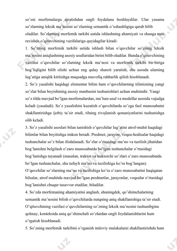 atrof-muhit haqidagi bilimlar bilan boyitishga imkon beradi. predmet, jarayon, voqea-hodisalar haqidagi tushunchalar so’z bilan ifodalanadi. so’zlar o’rtasidagi ma’no va tuzilish jihatidan bog’lanishni belgilash o’zaro munosabatda bo’lgan tushunchalar o’rtasidagi bog’lanishga tayanadi (masalan, traktor va traktorchi so’zlari o’zaro munosabatda bo’lgan tushunchalar, shu tufayli ma’no va tuzilishiga ko’ra bog’langan). o’quvchilar so’zlarning ma’no va tuzilishiga ko’ra o’zaro munosabatini haqiqatan bilsalar, atrof-muhitda mavjud bo’lgan predmetlar, jarayonlar, voqealar o’rtasidagi bog’lanishni chuqur tasavvur etadilar, biladilar. 4. so’zda morfemaning ahamiyatini anglash, shuningdek, qo’shimchalarning semantik ma’nosini bilish o’quvchilarda nutqning aniq shakllanishiga ta’sir etadi. o’qituvchining vazifasi o’quvchilarning so’zning leksik ma’nosini tushunibgina qolmay, kontekstda aniq qo’shimchali so’zlardan ongli foydalanishlarini ham o’rgatish hisoblanadi. 5. so’zning morfemik tarkibini o’rganish imloviy malakalarni shakllantirishda ham katta ahamiyatga ega. fonetik tamoyil yangi o’zbek imlosining yetakchi tamoyili bo’lib, bunga binoan so’zlar va ularning tarkibiy qismi (o’zak va qo’shimchalar) ko’proq talaffuziga muvofiq yoziladi. o’zak va qo’shimchalarni to’g’ri yozish malakasini nazariy asosda shakllantirish fonetik, so’z yasalishiga oid, grammatik bilimlarni …