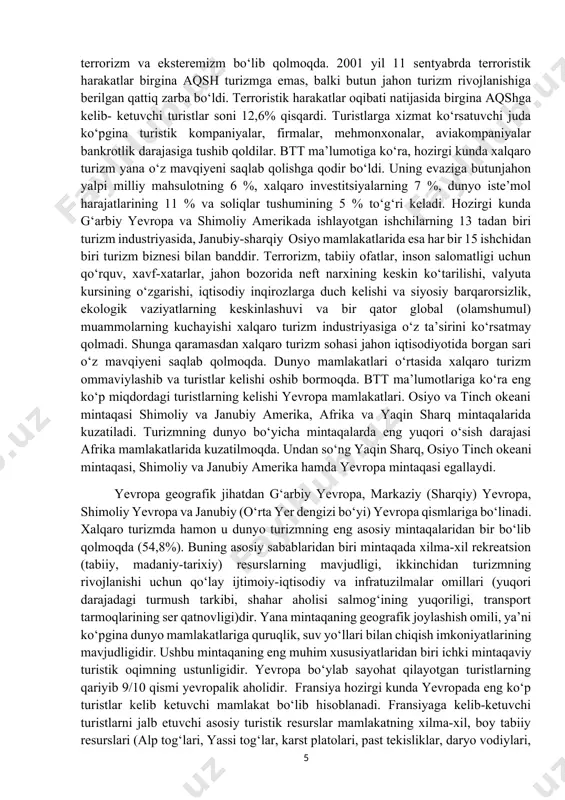 . ularning ayrimlari esa bankrot darajasiga tushib qoldilar. umuman olganda, xx asrning 90 - yillarida xalqaro turizm biroz susayib, uning o‘sish sur’ati o‘rtacha 4 foiz atrofida kuzatiladi. xalqaro turizmning rivojlanishiga ta’sir ko‘rsatuvchi omillardan biri-bu xalqaro terrorizm va eksteremizm bo‘lib qolmoqda. 2001 yil 11 sentyabrda terroristik harakatlar birgina aqsh turizmga emas, balki butun jahon turizm rivojlanishiga berilgan qattiq zarba bo‘ldi. terroristik harakatlar oqibati natijasida birgina aqshga kelib- ketuvchi turistlar soni 12,6% qisqardi. turistlarga xizmat ko‘rsatuvchi juda ko‘pgina turistik kompaniyalar, firmalar, mehmonxonalar, aviakompaniyalar bankrotlik darajasiga tushib qoldilar. btt ma’lumotiga ko‘ra, hozirgi kunda xalqaro turizm yana o‘z mavqiyeni saqlab qolishga qodir bo‘ldi. uning evaziga butunjahon yalpi milliy mahsulotning 6 %, xalqaro investitsiyalarning 7 %, dunyo iste’mol harajatlarining 11 % va soliqlar tushumining 5 % to‘g‘ri keladi. hozirgi kunda g‘arbiy yevropa va shimoliy amerikada ishlayotgan ishchilarning 13 tadan biri turizm industriyasida, janubiy-sharqiy osiyo mamlakatlarida esa har bir 15 ishchidan biri turizm biznesi bilan banddir. …