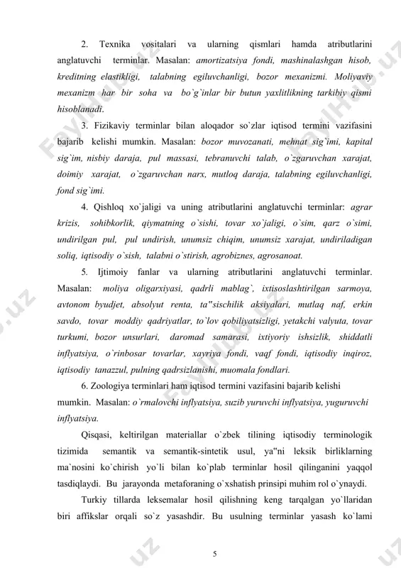 birliklarning ma`nosini ko`chirish yo`li bilan ko`plab terminlar hosil qilinganini yaqqol tasdiqlaydi. bu jarayonda metaforaning o`xshatish prinsipi muhim rol o`ynaydi. turkiy tillarda leksemalar hosil qilishning keng tarqalgan yo`llaridan biri affikslar orqali so`z yasashdir. bu usulning terminlar yasash ko`lami keyingi davrlarda yanada kengaydi, terminologik tizimga mansub terminlarning ayni shu usul bilan yasalayotganligi shundan dalolat beradi. terminologiyaga oid tadqiqotlardan ma‟lum bo`lishicha, biror terminologik tizimda affiksatsiya usuli bilan terminlar yasash bir qadar faol bo`lsa, boshqasida esa kammahsuldir. masalan, o`zbek tilining texnika, musiqashunoslik, terminologiyalarida termin yasashda ko`plab affikslar ishtirok etgani holda, kasalliklar, dorishunoslik, ximiya terminologiyalarida termin yasovchi affikslarning miqdori ancha cheklangan. hozirgi bosqichda iqtisodiyot sohasida qo`llanayotgan tub terminlarning soni yuzdan ortiqdir. bular jumlasiga asli o`zbekcha (ba‟zilari umumturkiy) yoki o`zlashma (ular o`zi doir tilda yasama yoki qo`shma bo`lishidan qat‟iy nazar, o`zbek tilida morfematik qismlarga ajratilmasligi tufayli tub maqomini oladi)terminlar kiradi. mana shunday tub, ya‟ni noyasama iqtisodiy terminlar sirasiga quyidagilarni misol qilib keltirish mumkin: garov, ish, buyum, …