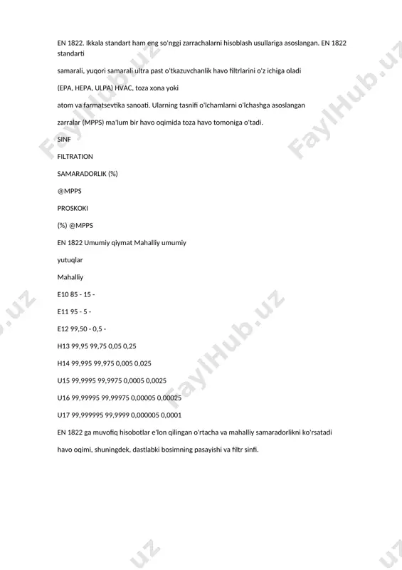 umumiy yutuqlar mahalliy e10 85 - 15 - e11 95 - 5 - e12 99,50 - 0,5 - h13 99,95 99,75 0,05 0,25 h14 99,995 99,975 0,005 0,025 u15 99,9995 99,9975 0,0005 0,0025 u16 99,99995 99,99975 0,00005 0,00025 u17 99,999995 99,9999 0,000005 0,0001 en 1822 ga muvofiq hisobotlar e'lon qilingan o'rtacha va mahalliy samaradorlikni ko'rsatadi havo oqimi, shuningdek, dastlabki bosimning pasayishi va filtr sinfi.