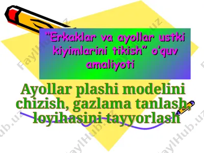 ayollar plashi modelini chizish, gazlama tanlash, loyihasini tayyorlash — PPT