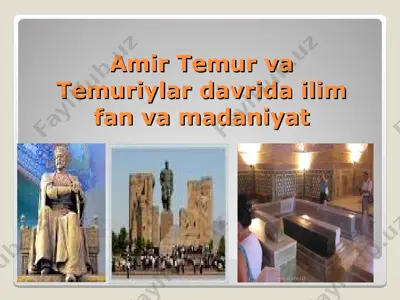amir temur va temuriylar davrida ilim fan va madaniyat — PPT
