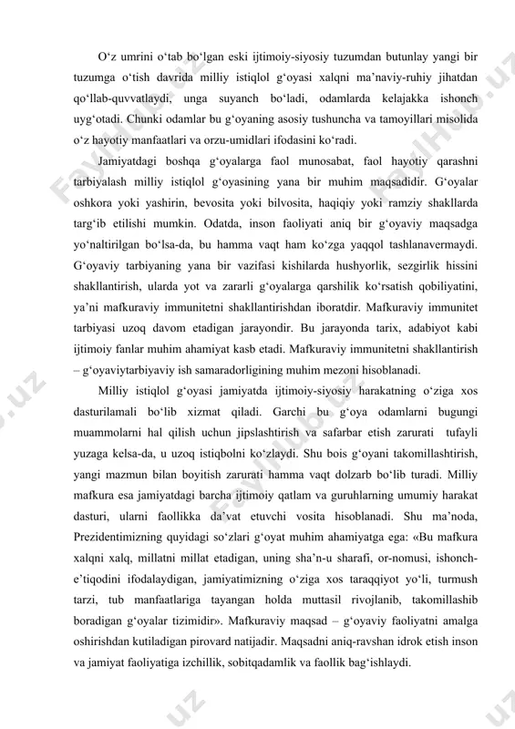 adigan g‘oyalar tizimidir». mafkuraviy maqsad – g‘oyaviy faoliyatni amalga oshirishdan kutiladigan pirovard natijadir. maqsadni aniq-ravshan idrok etish inson va jamiyat faoliyatiga izchillik, sobitqadamlik va faollik bag‘ishlaydi. milliy istiqlol g‘oyasining oliy maqsadi – vatanimiz ravnaqi, yurtimiz tinchligi va xalq farovonligi g‘oyalariga tayangan holda, xalqimizni mustaqillikni mustahkamlash, o‘zbekistonning buyuk kelajagini yaratishga safarbar etishdir. milliy istiqlol g‘oyasi o‘zbekiston zaminida istiqomat qilayotgan barcha kishilarni, millati, dini, tili, kasb-kori, ijtimoiy mavqeyidan qat’i nazar, yagona maqsad yo‘lida birlashtirishni, butun xalq irodasini ijtimoiy muammolarni oqilona hal etish uchun yo‘naltirishni, ularda kelajakka ishonch ruhini tarbiyalashni ko‘zda tutadi. bugungi kunda kimning g‘oyasi kuchli, maqsadi aniq, mafkurasi hayotiy bo‘lsa – o‘sha g‘alaba qozonadi. bu – insoniyatning ko‘p asrlik tarixidan kelib chiqadigan muhim xulosalardan biridir. ana shu sababdan ham milliy istiqlol g‘oyasi xalqning tub manfaatlari va maqsadlarini o‘zida ifoda etadi, jamiyat a’zolarini shu maqsad atrofida jipslashtirishga xizmat qiladi. milliy istiqlol g‘oyasining asosiy tushuncha va tamoyillarida xalqimizning umumiy manfaatlari, orzu-umid va intilishlari …