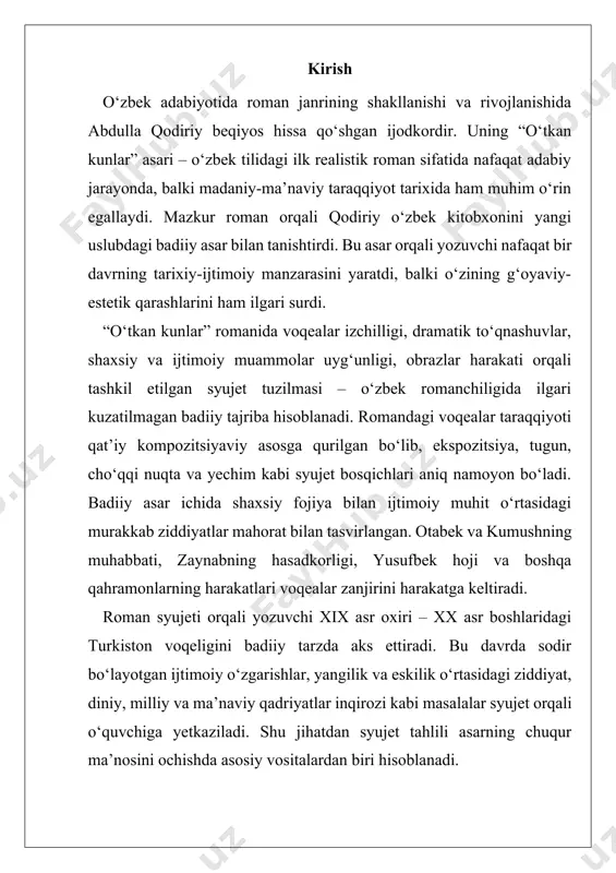 a, “o‘tkan kunlar” va “mehrobdan chayon” romanlari o‘zbek adabiyotida realizm uslubining shakllanishi va milliy roman janrining yuzaga kelishida hal qiluvchi rol o‘ynadi. abdulla qodiriy 1894-yil 10-aprelda toshkent shahrida hunarmand oilasida tug‘ilgan. u dastlab eski maktabda, keyinchalik rus-tuzem maktabida tahsil olgan. yoshligidan ilm-fanga, adabiyotga mehr qo‘ygan qodiriy jadid adabiyoti va ijtimoiy g‘oyalar ta’sirida shakllangan. jadidchilik harakati unga ijtimoiy tenglik, ilm-ma’rifat, xalqni uyg‘otish kabi yuksak maqsadlarni singdirdi. adib dastlab tarjima va publitsistik maqolalar yozish bilan ijodiy faoliyatini boshladi. u gogol, tolstoy, chexov, pushkin, gorkiy kabi rus yozuvchilarining asarlarini o‘zbek tiliga tarjima qilgan. bu tarjimalar uning badiiy didi va realizmga bo‘lgan intilishini mustahkamladi. 1910–1920-yillarda “juvonboz”, “kalvak mahzumning xotira daftaridan”, “uloqda” kabi hikoyalari orqali o‘zbek adabiyotiga yangicha badiiy yondashuv olib kirdi. abdulla qodiriyning o‘zbek adabiyotidagi eng muhim o‘rni – bu, shubhasiz, roman janrini milliy zamin asosida yaratganligi bilan bog‘liq. uning “o‘tkan kunlar” (1925) romani o‘zbek adabiyotida ilk realistik roman bo‘lishi bilan birga, xalq tarixining …
