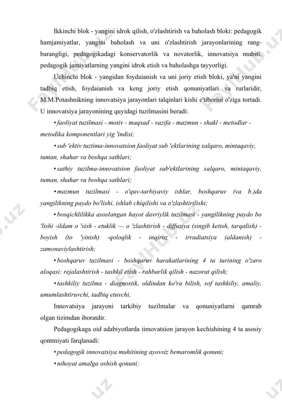 yaxlit tasavvurlar buziladi, pedagogik ong bo'linadi, pedagogik yangilik baholanadi va u yangilikning ahamiyati va qimmatini keng yoyadi. nihoyat amalga oshish qonuni yangilikning hayotiyligi bo'lib, u erta yo kech, stixiyali yoki ongli ravishda amalga oshadi. qoliplashtirish (stereotiplashtirish) qonuni shundan iboratki, unda pedagogik innovatsiya fikrlashni bir qolipga tushirish va amaliy harakatga o'tish tendentsiyasiga ega bo'ladi. bunday holatda pedagogik qolip (stereotip) qoloqlikka, boshqa yangiliklaming amalga oshish yo'liga to'siq bo'lishga majbur bo'ladi. pedagogik innovatsiyaning davriy takrorlanishi va qaytishi qonunining mohiyati shundaki, unda yangilik yangi sharoitlarda qayta tiklanadi. pedagogik innovatsiya tadqiqotchilari innovatsiya jarayonining ilcki tipini farqlaydilar: innovatsiyaning birinchi tipi stixiyali o'tadi, ya'ni innovatsion jarayonda unga bo'lgan ehtiyoj hisobga olinmaydi, uni amalga oshirishning barcha shart-sharoitlari tizimi, usullari va yo'llariga ongli munosabat bo'lmaydi. innovatsiyaning ikkinchi tipi ongli, maqsadga muvofiq, ilmiy asoslangan faoliyat mahsulidir. oliy maktabdagi innovatsion jarayonlar v.a.slastenin, m.m.levina, m.ya.vilenskiy va boshqalar tomonidan tadqiq qilingan. oliy maktab innovatsion jarayonlari negizida quyidagi yondashuvlarni belgilash mumkin: · madaniyatshunoslikjihatidan (insonni …