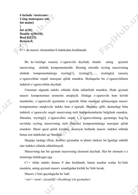 ymatlari aniqlanmagan. bu elementlarga o`rta qavslar orqali boshlang'ich qiymatlarni berishimiz mumkin: int mas [4] = {1,2,3,4}; masalan, a[10], x[100], b[123] bir o’lchovli massivlarlar dasturda quyidagicha tavsiflanadi: # include using namespace std; int main() { int a[10]; double x[10x10]; bool b[123]; return 0; } c++ da massiv elementlari 0-indeksdan boshlanadi. bu ko`rinishga xususiy o`zgaruvchi deyiladi, chunki uning qiymati massivning alohida komponentasidir. bizning misolda reyting massivining alohida komponentalariga reyting[1], reyting[2],…, reyting[n] xususiy o`zgaruvchilar orqali murojaat qilish mumkin. boshqacha bu o`zgaruvchilarni indeksli o`zgaruvchilar deyiladi. umuman olganda indeks sifatida ifoda ishlatilishi mumkin. ifoda qiymati massiv komponentasi nomerini aniqlaydi. ifodaga o`zgaruvchi ham kirishi mumkinki, o`zgaruvchi qiymatini o`zgarishi bilan murojaat qilinayotgan massiv komponentasi aniqlovchi indeks ham o`zgaradi. shunday qilib, dasturdagi bitta indeksli o`zgaruvchi orqali massivning turli komponentalarini belgilash mumkin. masalan, reyting[i] o`zgaruvchisi orqali i o`zgaruvchining qiymatiga bog`liq ravishda reyting massivining turli (barcha) komponetalariga murojaat qilish mumkin. shuni qayd qilish kerakki, aksariyat hollarda massiv indeksi sifatida butun …