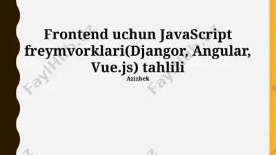 frontend uchun javascript freymvorklari(djangor, angular, vue.js) tahlili — PPTX