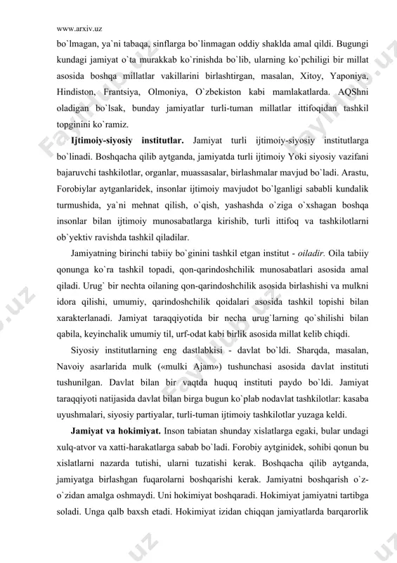 avlat instituti tushunilgan. davlat bilan bir vaqtda huquq instituti paydo bo`ldi. jamiyat taraqqiyoti natijasida davlat bilan birga bugun ko`plab nodavlat tashkilotlar: kasaba uyushmalari, siyosiy partiyalar, turli-tuman ijtimoiy tashkilotlar yuzaga keldi. jamiyat va hokimiyat. inson tabiatan shunday xislatlarga egaki, bular undagi xulq-atvor va xatti-harakatlarga sabab bo`ladi. forobiy aytginidek, sohibi qonun bu xislatlarni nazarda tutishi, ularni tuzatishi kerak. boshqacha qilib aytganda, jamiyatga birlashgan fuqarolarni boshqarishi kerak. jamiyatni boshqarish o`z-o`zidan amalga oshmaydi. uni hokimiyat boshqaradi. hokimiyat jamiyatni tartibga soladi. unga qalb baxsh etadi. hokimiyat izidan chiqqan jamiyatlarda barqarorlik va tartib yo`qoladi. shu nuqtai nazardan hokimiyat masalasi jamiyatning yashashida muhim o`rinni egallaydi. hokimiyat tufayli jamiyat hayotida sodir bo`ladigan ijtimoiy munosabatlar tartibga solinadi va ular ma`lum maqsad va vazifalarning bajarilishiga yo`naltirilgan bo`ladi. hokimiyat turli shakl va xaraktyerda bo`lishi mumkin, masalan, nodavlat va davlat hokimiyatlari mavjuddir. ularning har ikkisi ham jamiyatni boshqarish uchun tashkil etiladi. sotsial hokimiyat yoki ijtimoiy hokimiyat va siyosiy hokimiyat tushunchalariga kelganda shuni …