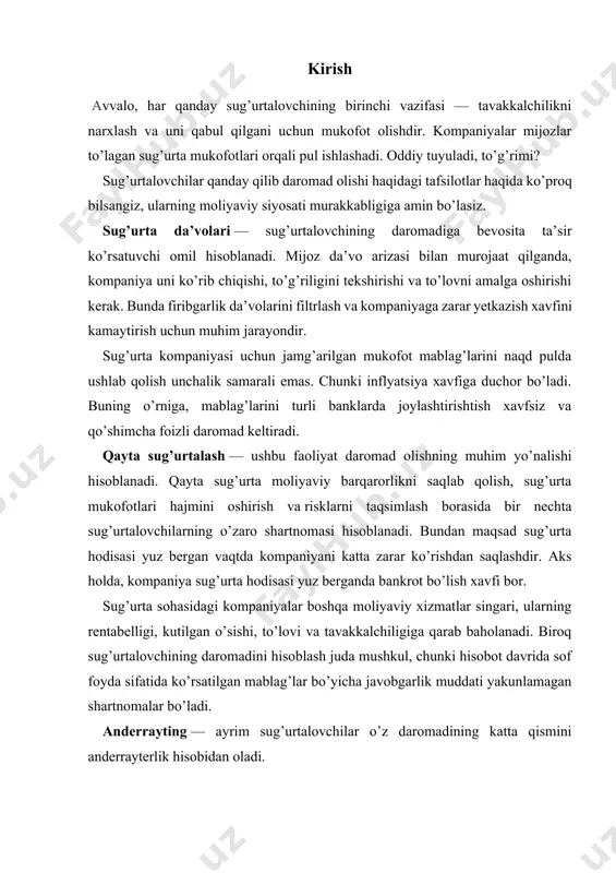 giga qarab baholanadi. biroq sug’urtalovchining daromadini hisoblash juda mushkul, chunki hisobot davrida sof foyda sifatida ko’rsatilgan mablag’lar bo’yicha javobgarlik muddati yakunlamagan shartnomalar bo’ladi. anderrayting — ayrim sug’urtalovchilar o’z daromadining katta qismini anderrayterlik hisobidan oladi. sug’urtalovchilar turli xil moliyaviy xavflarni baholash uchun statistika va matematik modellardan foydalanadigan aktuarlarni ishga soladi. moliyaviy xavflar baholangandan so’ng, sug’urtaning har bir turi uchun maxsus reja tuziladi va mukofot miqdori belgilanadi. masalan, ko’chmas mulk va baxtiz hodisalardan sug’urta kompaniyasi aktuarlari turli geografik mintaqalardagi uy-joy mulkdorlari qancha pul to’lashi kerakligini aniqlashda tabiiy ofatlar ehtimolini hisobga oladi. hayot sug’urtasi bilan shug’ullanadigan kompaniyalari aktuarlari sug’urtalanuvchining yoshi, jinsi va tibbiy tarixidan foydalanib, umr ko’rish davomiyligini hisoblab chiqishlari mumkin. investitsion daromad. sug’urtalovchilar ko’pincha mukofot to’lovlari natijasida hosil bo’ladigan katta miqdordagi pulni nima qilishadi? kompaniyalar yaqin kelajakda kutilgan barcha da’volarni to’lashga yetarli bo’lishini ta’minlash uchun zaxiraga qo’ydilar. ammo keyin ular qolgan pulni investitsiya qilishadi. shu tariqa sug’urta kompaniyalari tomonidan mijozlar ishonchini oqlash, …
