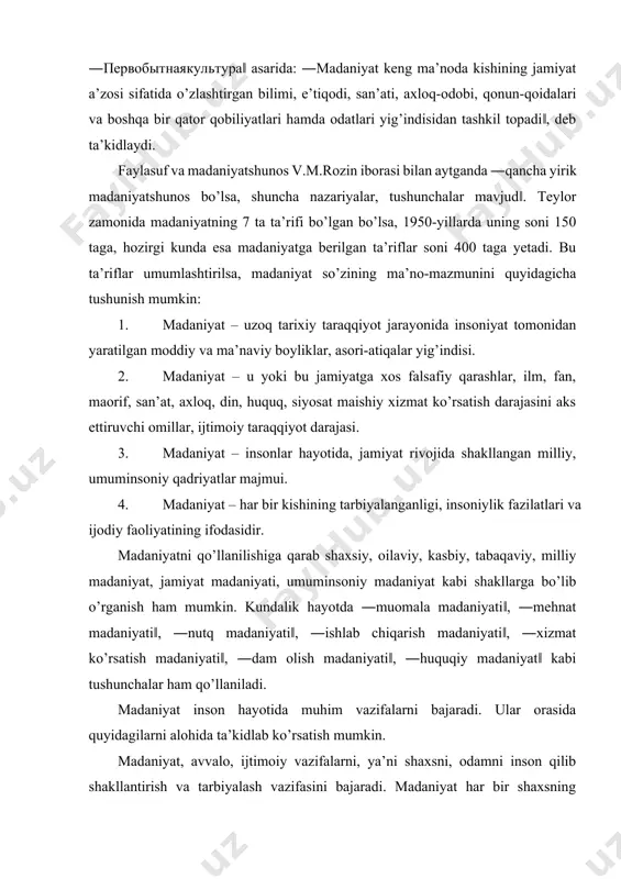 bajaradi. ular orasida quyidagilarni alohida ta’kidlab ko’rsatish mumkin. madaniyat, avvalo, ijtimoiy vazifalarni, ya’ni shaxsni, odamni inson qilib shakllantirish va tarbiyalash vazifasini bajaradi. madaniyat har bir shaxsning insoniyat yaratgan bilimlarni, ma’naviy qadriyatlarni, tartib-qoidalarni o’zlashtirib olish, tarbiyalash, jamiyatning to’la huquqli a’zosi sifatida faoliyat yuritish qobiliyatini shakllantirish vazifasini bajaradi. insonning tabiat hukmronligidan ajralib chiqishi madaniyatga xos ayrim elementtlarning shakllanishi bilan birga sodir bo’ladi. aynan madaniyat orqali har bir shaxs jamiyatda to’plangan tajribalarni, an’analar va urf-odatlarni, turmush tarzini o’zlashtiradi, ular keyingi avlodlarga yetkaziladi. madaniyat axborotlarni o’zlashtirish, bilish, tushunish vazifasini bajaradi. madaniyat inson uchun dunyoni bilish, dunyo to’g’risida turli ma’lumotlar, axborotlar olish, ularni avloddan avlodga o’tib borishini ta’minlaydi. madaniyat tartibga soluvchi vazifani ham bajaradi, ya’ni kishilar o’rtasidagi o’zaro munosabatlarni belgilangan tartib-qoidalar, axloqiy-huquqiy normalar asosida tartibga solishga xizmat qiladi. madaniyat kishilar o’rtasida o’zaro fikr almashuv bilan bog’liq bo’lgan, aloqa uchun xizmat qiladigan vazifani bajaradi. bu borada til asosiy vosita rolini o’ynaydi. gap shundaki, madaniyatning bir qator …