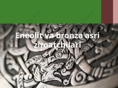 neolit va bronza asr iziroatchilari — PPTX