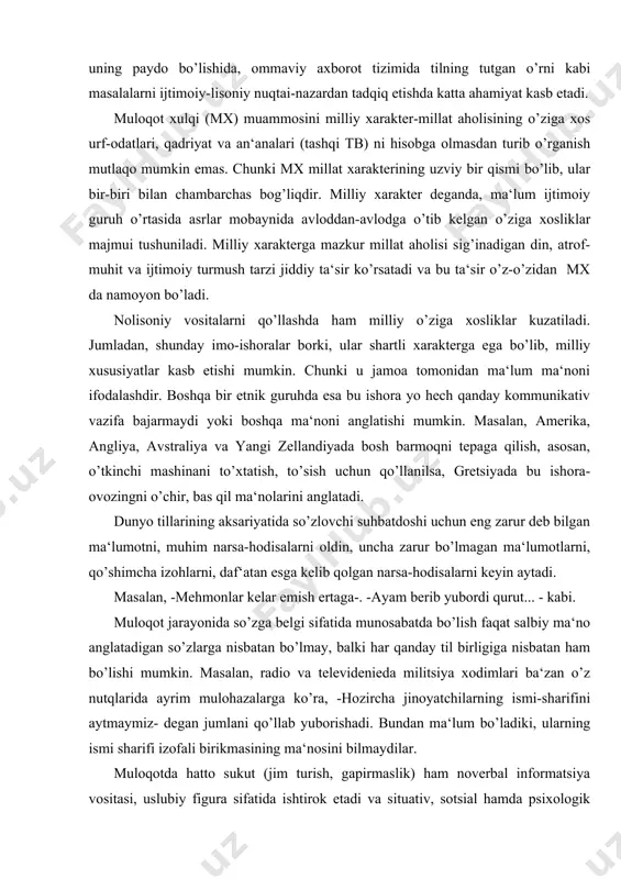 lar emish ertaga-. -ayam berib yubordi qurut... - kabi. muloqot jarayonida so’zga belgi sifatida munosabatda bo’lish faqat salbiy ma‘no anglatadigan so’zlarga nisbatan bo’lmay, balki har qanday til birligiga nisbatan ham bo’lishi mumkin. masalan, radio va televidenieda militsiya xodimlari ba‘zan o’z nutqlarida ayrim mulohazalarga ko’ra, -hozircha jinoyatchilarning ismi-sharifini aytmaymiz- degan jumlani qo’llab yuborishadi. bundan ma‘lum bo’ladiki, ularning ismi sharifi izofali birikmasining ma‘nosini bilmaydilar. muloqotda hatto sukut (jim turish, gapirmaslik) ham noverbal informatsiya vositasi, uslubiy figura sifatida ishtirok etadi va situativ, sotsial hamda psixologik faktorlarga bog’liq holda o’ziga xos kommunikativ mazmun ifodalaydi. jumladan, sukut- alomati rizo iborasi ruslarning molchanie-znak soglasiya degan gapi bilan aynan mos kelsa, nemislar nutqida qo’llaniladigan keyn antvort izot eysh ayn antvort, ya‘ni javob bermaslikning o’zi ham javobdir. bu esa axmoqqa javob-sukut degan o’zbek xalq maqoli mazmuniga ancha mos keladi. muloqot inson psixologiyasi va fiziologiyasi bilan ancha chambarchas bog’liq hodisadir. chunki har qanday nutq tafakkur bilan, tafakkur esa ruhiyat …