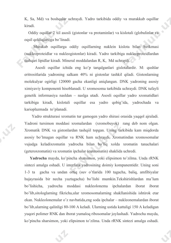 ekan. nukleolonemalar o’z navbatida,eng soda ipchalar – nukleonemalardan iborat bo’lib,ularning qalinligi 80-100 a keladi. ularning ustida kattaligi 150 a keladigan yuqori polimer rnk dan iborat yumaloq ribosomalar joylashadi. yadrocha mayda, ko’pincha sharsimon, yoki elipsimon to’zilma. unda rrnk sintezi amalga oshadi. u interfaza yadrosining doimiy kompanentidir. uning soni 1-3 ta bo’lishi mumkin. yadrocha moddalari submikroskopik ipchalardan iborat.. . yadrocha yadroga nisbatan kuyukdir. yadrochani ximiyaviy tarkibi oqsillar, fosfolipidlar va rnk dan iborat. yadrocha 3-7% rnk, 80-85% oqsil bor. uning tarkibida bog’langan fosfatlar va sa, k, ge, md kabilar uchraydi. yadrocha 1 ta va 2ta bo’lib, xromosomalar bilan boglangan va bular yadrocha hosil qiluvchi xromosomalar deyiladi. tirik hujayralarning kuzatish asosida moddalarning yadrochadan sitoplazmaga migrasiyasi kuzatilgan, elektron mikroskop tadqiqotlardan yadrocha hujayra bo’linishning profaza bosqichi oxirlarida erib ketadi, telofazada yana paydo bo’lib, xromosomalarning maxsus uchastkalarida vujudga keladji. mitoz davrida yadrochalar yuqolib ketadi. kariotip – xromosomalar yigindisi kariotip deyiladi. ular bir – biridan morfofiziologik xususiyatlari jihatdan …